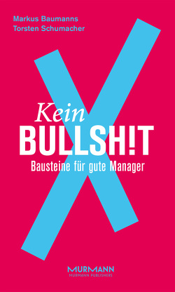 Kein BullshitX von Baumanns,  Markus, Schumacher,  Torsten