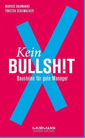 Kein BullshitX von Baumanns,  Markus, Schumacher,  Torsten