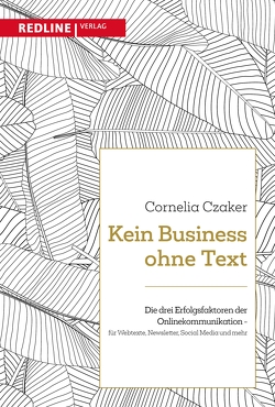 Kein Business ohne Text von Czaker,  Cornelia