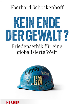 Kein Ende der Gewalt? von Schockenhoff,  Eberhard