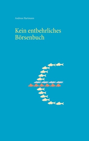 Kein entbehrliches Börsenbuch von Hartmann,  Andreas