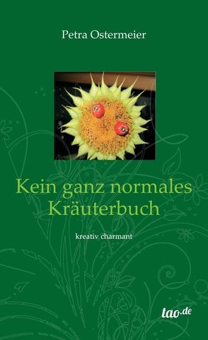 Kein ganz normales Kräuterbuch von Ostermeier,  Petra