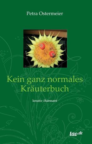 Kein ganz normales Kräuterbuch von Ostermeier,  Petra