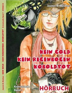 Kein Gold. Kein Regenbogen. Koboldtot von Cuntz,  Dietmar, DiCarmen,  Sonju, Nowak,  Barbara, Rosche,  Luisa, Weidner,  Jasmin,  N.