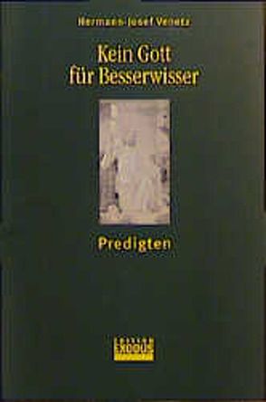 Kein Gott für Besserwisser von Venetz,  Hermann J