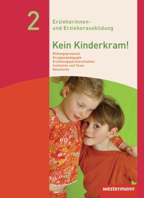 Kein Kinderkram! von Berkemeier,  Anja, Böhm,  Dietmar, Dreißen,  Stefanie, Eimuth,  Kurt-Helmuth, Fischer,  Volker, Friedhofen,  Andrea, Gehlen,  Martin, Hüseman,  Anita, Kern-Bechtold,  Margret, Lambertz,  Martina, Ott,  Michael, Rauner,  Ingrid, Ribic,  Bianca, Stannius,  Meike