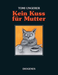 Kein Kuss für Mutter von Cramer-Klett,  Anna, Ungerer,  Tomi