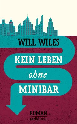 Kein Leben ohne Minibar von Lohmann,  Sabine, Wiles,  Will