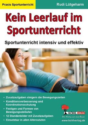 Kein Leerlauf im Sportunterricht von Lütgeharm,  Rudi