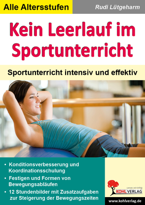 Kein Leerlauf im Sportunterricht von Lütgeharm,  Rudi