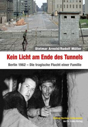 Kein Licht am Ende des Tunnels von Arnold,  Dietmar, Müller,  Rudolf