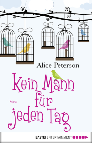 Kein Mann für jeden Tag von Peterson,  Alice, Werner-Richter,  Ulrike