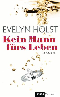 Kein Mann fürs Leben von Holst,  Evelyn