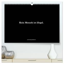 Kein Mensch ist illegal. (hochwertiger Premium Wandkalender 2024 DIN A2 quer), Kunstdruck in Hochglanz von Shadow Media GmbH,  Strong