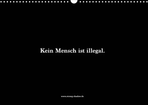 Kein Mensch ist illegal. (Wandkalender 2022 DIN A3 quer) von Shadow Media GmbH,  Strong