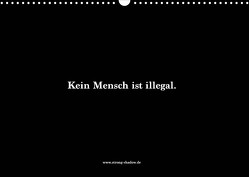 Kein Mensch ist illegal. (Wandkalender 2023 DIN A3 quer) von Shadow Media GmbH,  Strong