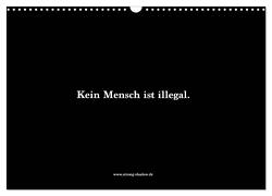 Kein Mensch ist illegal. (Wandkalender 2024 DIN A3 quer), CALVENDO Monatskalender von Shadow Media GmbH,  Strong