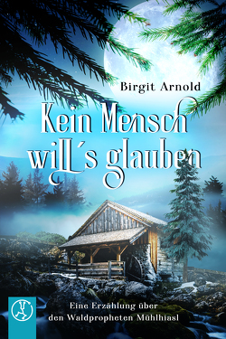 Kein Mensch will’s glauben von Arnold,  Birgit