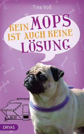 Kein Mops ist auch keine Lösung von Voß,  Tina