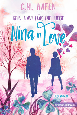 Kein Navi für die Liebe – Nina in Love von Hafen,  C. M.