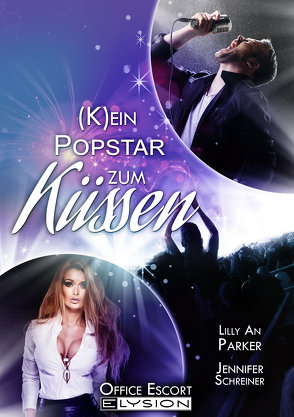 Kein Popstar zum Küssen von Parker,  Lilly An, Schreiner,  Jennifer