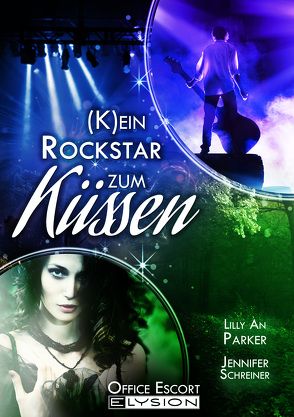 (K)ein Rockstar zum Küssen von Parker,  Lilly An, Schreiner,  Jennifer, Uhlenbrock,  Katinka