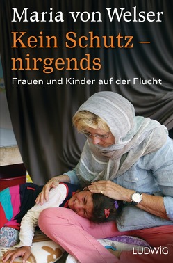 Kein Schutz – nirgends von Welser,  Maria von