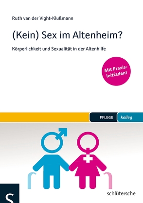 (Kein) Sex im Altenheim? von van der Vight-Klußmann,  Ruth