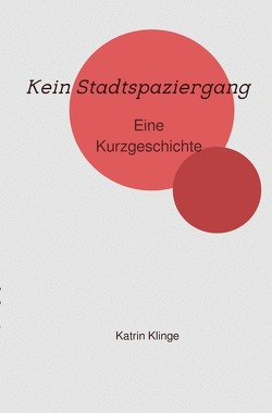 Kein Stadtspaziergang von Klinge,  Katrin