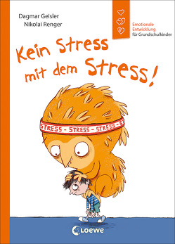Kein Stress mit dem Stress! von Geisler,  Dagmar, Renger,  Nikolai