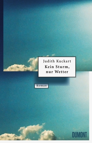 Kein Sturm, nur Wetter von Kuckart,  Judith