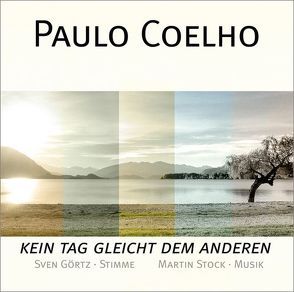 Kein Tag gleicht dem anderen von Coelho,  Paulo, Görtz,  Sven, Stock,  Martin