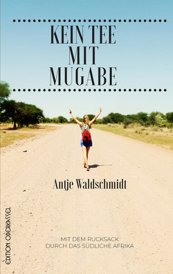 Kein Tee mit Mugabe von Waldschmidt,  Antje