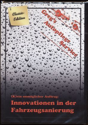 (K)ein unmöglicher Auftrag – Innovationen in der Fahrzeugsanierung von Mester,  André, Retkowski,  Gregor