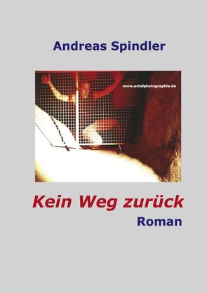 Kein Weg zurück von Spindler,  Andreas