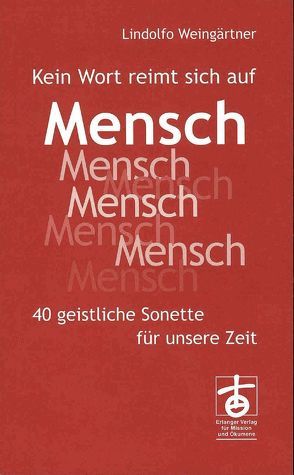 Kein Wort reimt sich auf Mensch von Weingärtner,  Lindolfo