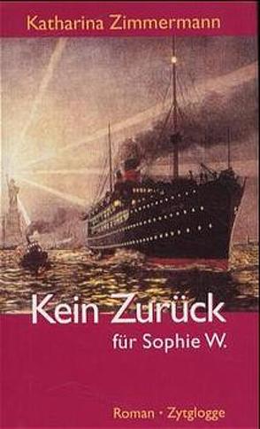 Kein Zurück für Sophie W. von Zimmermann,  Katharina