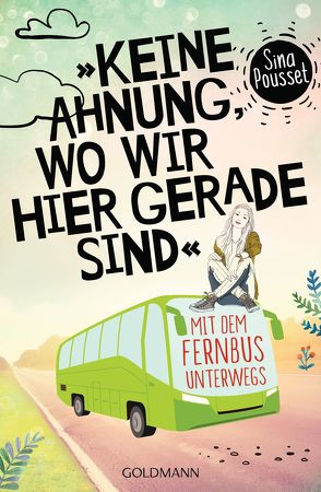 „Keine Ahnung, wo wir hier gerade sind“ von Pousset,  Sina