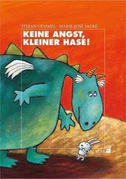 Keine Angst, kleiner Hase! von Gemmel,  Stefan, Sacré,  Marie-José