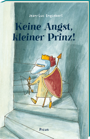 Keine Angst, kleiner Prinz! von Englebert,  Jean-Luc, Potyka,  Alexander