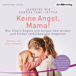 Keine Angst, Mama! von Lehmann,  Anja, Mik,  Jeannine, Teml-Jetter,  Sandra
