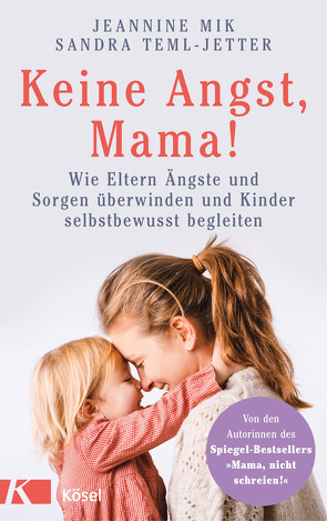 Keine Angst, Mama! von Mik,  Jeannine, Teml-Jetter,  Sandra