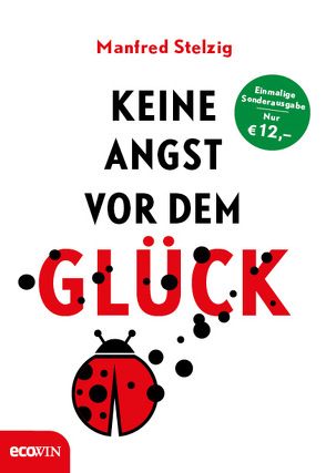 Keine Angst vor dem Glück von Stelzig,  Manfred