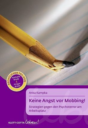Keine Angst vor Mobbing! (Klett-Cotta Leben!) von Brede,  Ansgar, Brede,  Nathalie, Kampka,  Anka