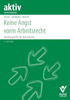 Keine Angst vorm Arbeitsrecht von Fricke,  Wolfgang, Grimberg,  Herbert, Wolter,  Wolfgang