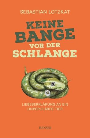 Keine Bange vor der Schlange von Lotzkat,  Sebastian