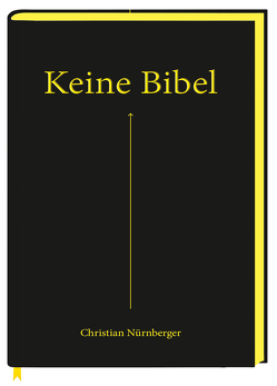 Keine Bibel von Jung,  Eva, Nürnberger,  Christian