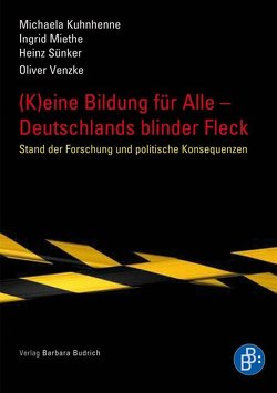 (K)eine Bildung für alle – Deutschlands blinder Fleck von Kuhnhenne,  Michaela, Miethe,  Ingrid, Sünker,  Heinz, Venzke,  Oliver