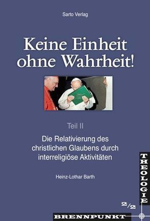 Keine Einheit ohne Wahrheit Teil II von Barth,  Heinz-Lothar