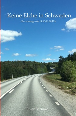 Keine Elche in Schweden von Bernardi,  Oliver M.